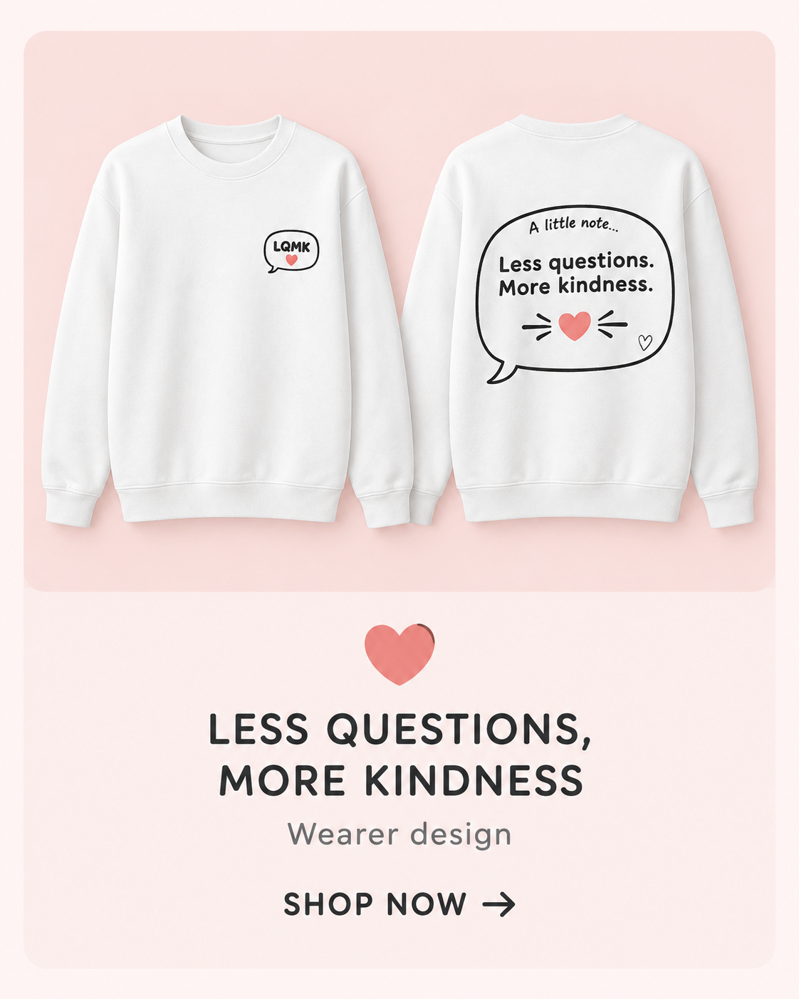 Less Questions. More Kindness. Sweatshirt